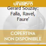 Gerard Souzay: Falla, Ravel, Faure' cd