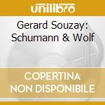 Gerard Souzay: Schumann & Wolf cd musicale di Souzay/Bonneau/Baldwin