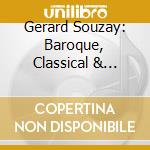 Gerard Souzay: Baroque, Classical & Traditional Songs & Arias cd musicale di V/C
