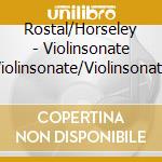 Rostal/Horseley - Violinsonate 2/Violinsonate/Violinsonate Op.82 cd musicale di Rostal/Horseley