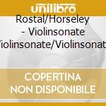 Rostal/Horseley - Violinsonate 2/Violinsonate/Violinsonate Op.82 cd