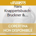 Hans Knappertsbusch: Bruckner & Wagner cd