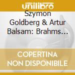 Szymon Goldberg & Artur Balsam: Brahms Violin Sonatas