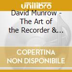 David Munrow - The Art of the Recorder & Instruments of the Middle Ages (2 Cd) cd musicale di David Munrow