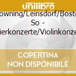 Browning/Leinsdorf/Boston So - Klavierkonzerte/Violinkonzert (2 Cd)