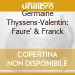 Germaine Thyssens-Valentin: Faure' & Franck cd musicale di Thyssens