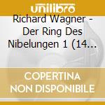 Richard Wagner - Der Ring Des Nibelungen 1 (14 Cd) cd