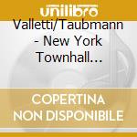 Valletti/Taubmann - New York Townhall Recitals 1959 & 1960 (2 Cd) cd