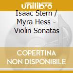 Isaac Stern / Myra Hess - Violin Sonatas cd