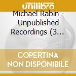 Michael Rabin - Unpublished Recordings (3 Cd) cd