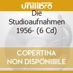 Die Studioaufnahmen 1956- (6 Cd) cd