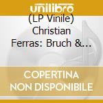 (LP Vinile) Christian Ferras: Bruch & Lalo lp vinile di Christian Ferras