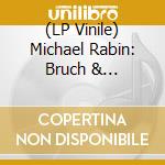 (LP Vinile) Michael Rabin: Bruch & Wieniawski lp vinile di Michael Rabin