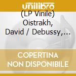 (LP Vinile) Oistrakh, David / Debussy, Sarasate... - Vladimir Yampolsky, Piano lp vinile
