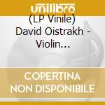 (LP Vinile) David Oistrakh - Violin Concerto vinile
