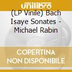 (LP Vinile) Bach Isaye Sonates - Michael Rabin lp vinile