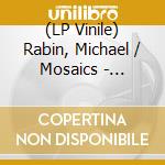 (LP Vinile) Rabin, Michael / Mosaics - Chopin, Wienawski, Scriabine... vinile