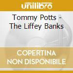 Tommy Potts - The Liffey Banks