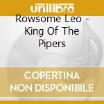Rowsome Leo - King Of The Pipers