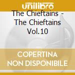 The Chieftains - The Chieftains Vol.10 cd