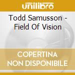 Todd Samusson - Field Of Vision cd