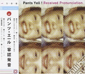 Pants Yell! - Received Pronunciation cd musicale di Yell! Pants