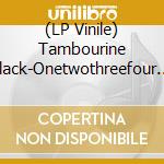 (LP Vinile) Tambourine Black-Onetwothreefour (2X7)