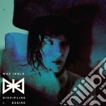 Wax Idols - Discipline & Desire