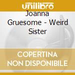 Joanna Gruesome - Weird Sister cd