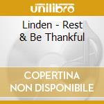 Linden - Rest & Be Thankful cd musicale di Linden