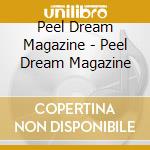 Peel Dream Magazine - Peel Dream Magazine cd