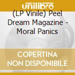 (LP Vinile) Peel Dream Magazine - Moral Panics lp vinile