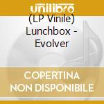 (LP Vinile) Lunchbox - Evolver vinile