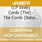 (LP Vinile) Cords (The) - The Cords (Baby Blue Vinyl) vinile