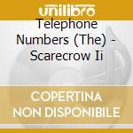 Telephone Numbers (The) - Scarecrow Ii cd