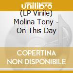 (LP Vinile) Molina Tony - On This Day vinile