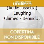 (Audiocassetta) Laughing Chimes - Behind Your Blue Fields cd
