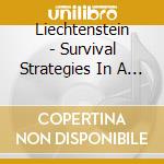 Liechtenstein - Survival Strategies In A Modern World cd