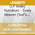 (LP Vinile) Humdrum - Every Heaven (Surf's Up Blue Vinyl) vinile