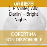 (LP Vinile) Allo Darlin' - Bright Nights (Magenta Vinyl, Download) vinile