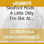 Sleaford Mods - A Little Ditty I'm Shit At It cd