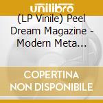 (LP Vinile) Peel Dream Magazine - Modern Meta Physic (Indie Exclusive Yellow & Black Splatter Vinyl) vinile