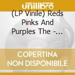 (LP Vinile) Reds Pinks And Purples The - Uncommon Weather (Blue Vinyl Indie Exclusive) vinile