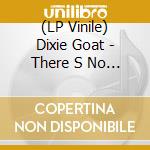 (LP Vinile) Dixie Goat - There S No Light Without Darkness (Red M lp vinile
