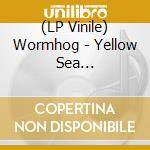 (LP Vinile) Wormhog - Yellow Sea (Transparentyellow Vinyl) lp vinile