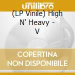 (LP Vinile) High N' Heavy - V vinile