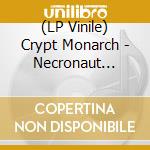 (LP Vinile) Crypt Monarch - Necronaut (Neon Green Splatter Black Vin lp vinile