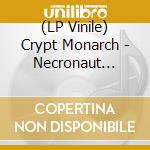 (LP Vinile) Crypt Monarch - Necronaut (Neon Green Splatter Black Vin vinile