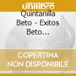 Quintanilla Beto - Exitos Beto Quintanilla cd musicale di Quintanilla Beto