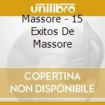 Massore - 15 Exitos De Massore cd musicale di Massore